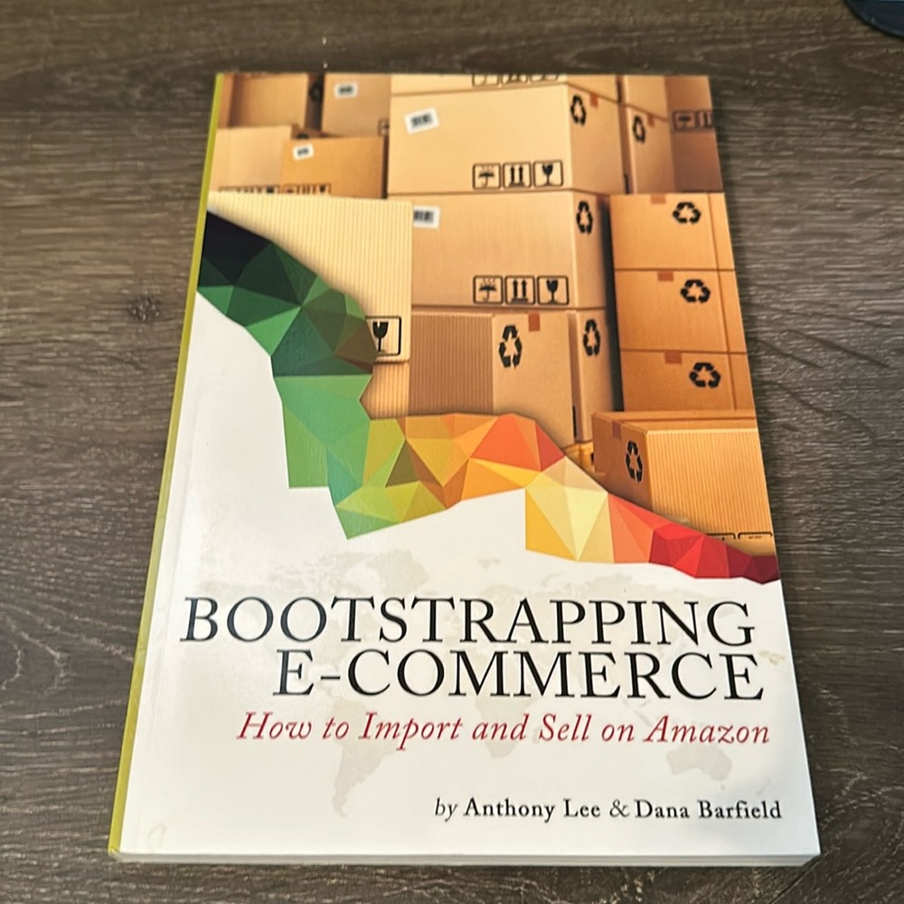 Bootstrapping E-Commerce how to import & sell on Amazon by Anthony Lee